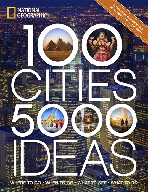 100 Cities, 5,000 Ideas: Where to Go, When to Go, What to See, What to Do (Paperback)
