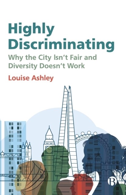 Highly Discriminating : Why the City Isn’t Fair and Diversity Doesn’t Work (Paperback)