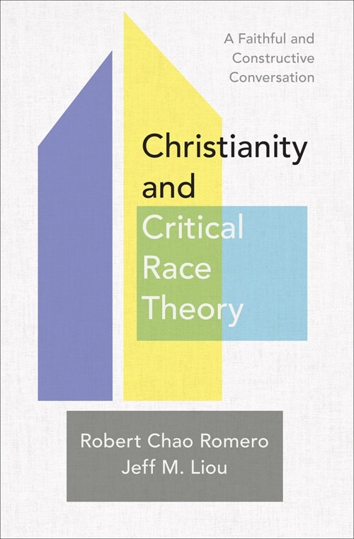 Christianity and Critical Race Theory: A Faithful and Constructive Conversation (Paperback)