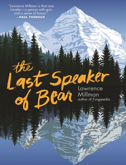The Last Speaker of Bear: My Encounters in the North (Paperback)