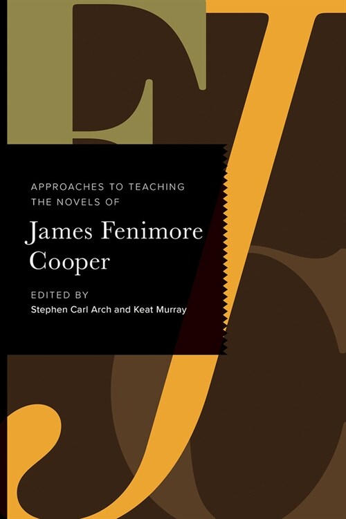 Approaches to Teaching the Novels of James Fenimore Cooper (Hardcover)