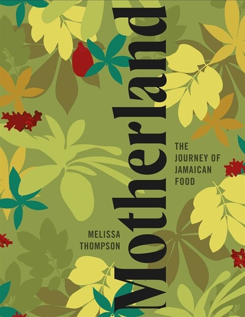 Motherland: A Jamaican Cookbook (Hardcover)