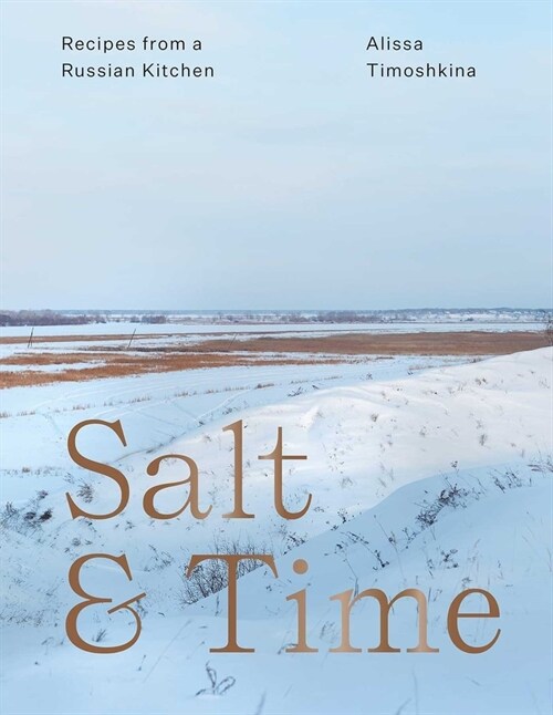 Salt & Time: Recipes from a Russian Kitchen (Paperback)