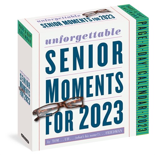 Unforgettable Senior Moments Page-A-Day Calendar 2023: Compulsively Readable Memory Lapses of the Rich, Famous, & Eccentric (Daily)