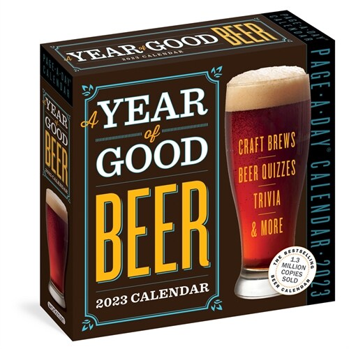 A Year of Good Beer Page-A-Day Calendar 2023: Craft Beers, Beer Quizzes, Trivia & More (Daily)