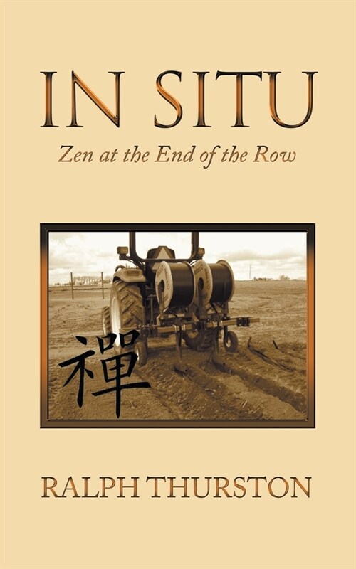 In Situ: Zen at the End of the Row (Paperback)