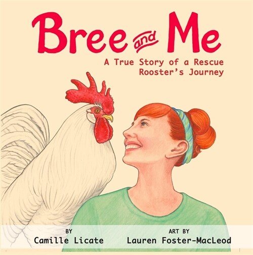 Bree and Me: A True Story of a Rescue Roosters Journey (Hardcover)
