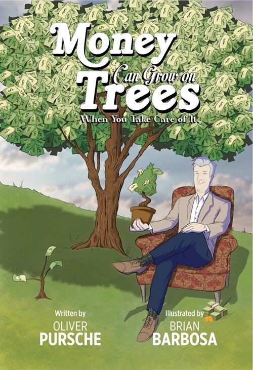 Money Can Grow on Trees: When You Take Care of It! (Paperback)