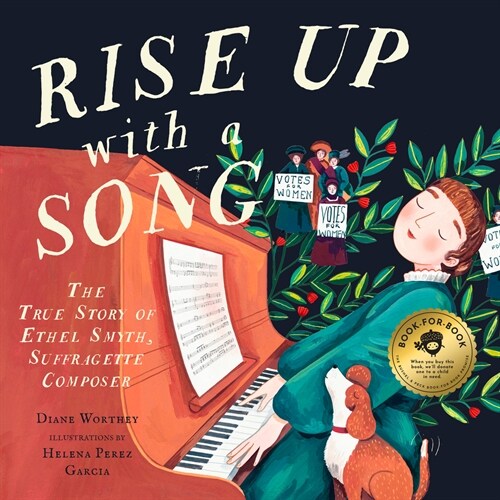Rise Up with a Song: The True Story of Ethel Smyth, Suffragette Composer (Hardcover)