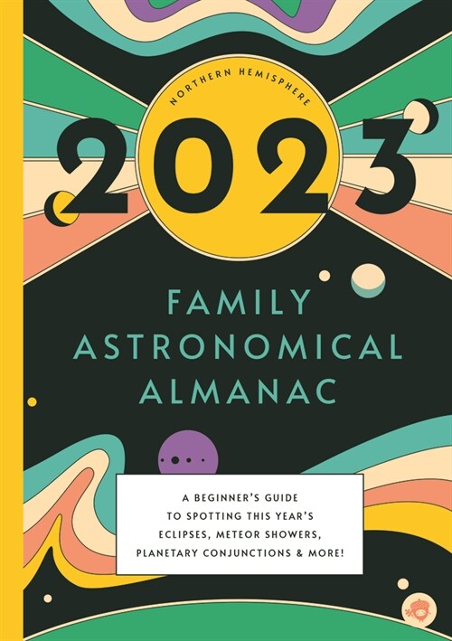 The 2023 Family Astronomical Almanac (Paperback)