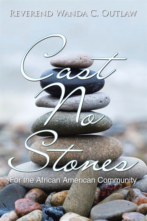 Cast No Stones: For the African American Community (Paperback)