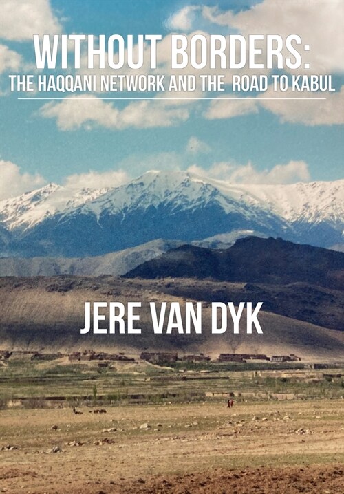 Without Borders: The Haqqani Network and the Road to Kabul (Hardcover)