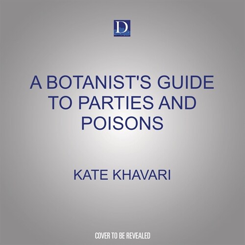 A Botanists Guide to Parties and Poisons (Audio CD)