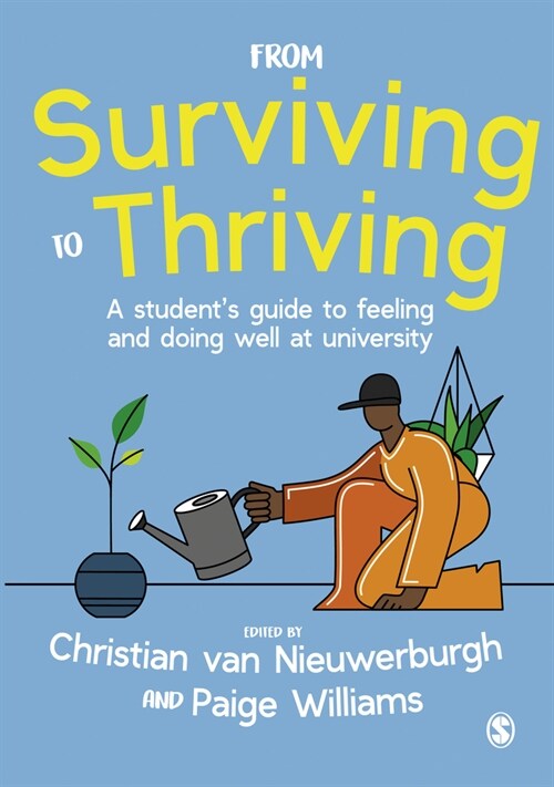 From Surviving to Thriving : A student’s guide to feeling and doing well at university (Paperback)