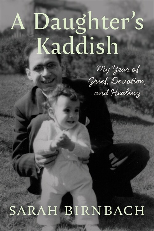 A Daughters Kaddish: My Year of Grief, Devotion, and Healing (Hardcover)