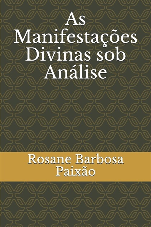 As Manifesta寤es Divinas sob An?ise (Paperback)