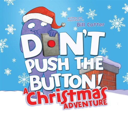 Dont Push the Button! a Christmas Adventure: An Interactive Holiday Book for Toddlers (Paperback)