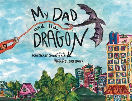 My Dad and the Dragon: Growing Up with a parent who has cancer (Paperback)