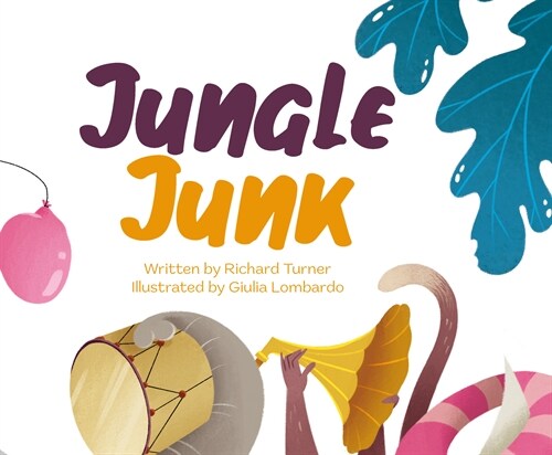 Jungle Junk: Re-Use, Recycle...Reimagine! (Hardcover)