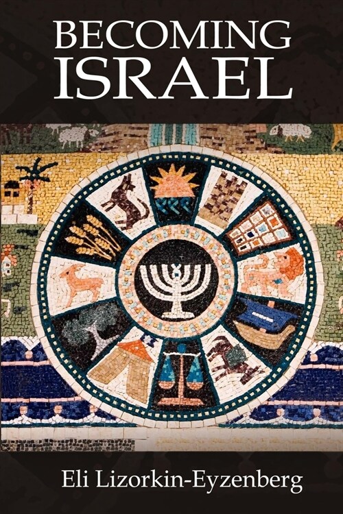 Becoming Israel: Rethinking the Genesis Stories from the Original Hebrew (Paperback)