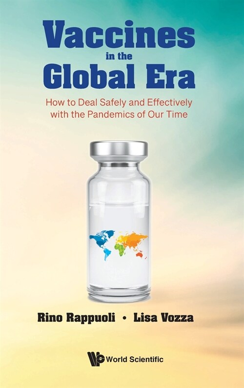 Vaccines in the Global Era: How to Deal Safely and Effectively with the Pandemics of Our Time (Hardcover)
