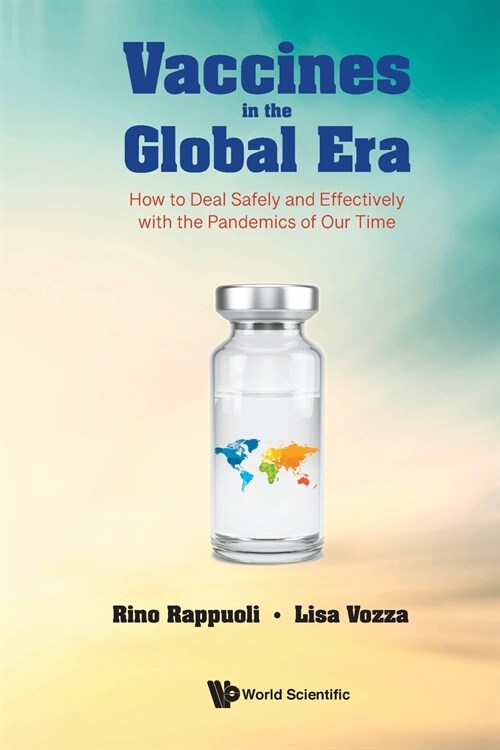 Vaccines in the Global Era: How to Deal Safely and Effectively with the Pandemics of Our Time (Paperback)