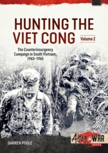 Hunting the Viet Cong : Volume 2 - The Fall of Diem and the Collapse of the Strategic Hamlets, 1961-1964 (Paperback)