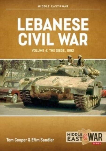 Lebanese Civil War : Volume 4 - The Showdown, 8-12 June 1982 (Paperback)