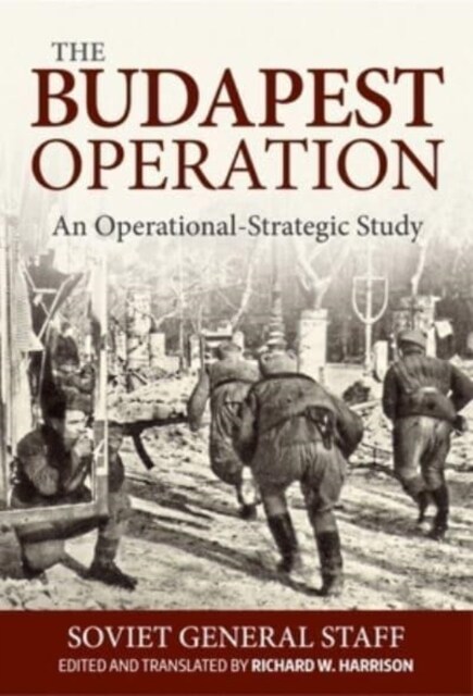 Budapest Operation: An Operational-Strategic Study (Paperback, Reprint)