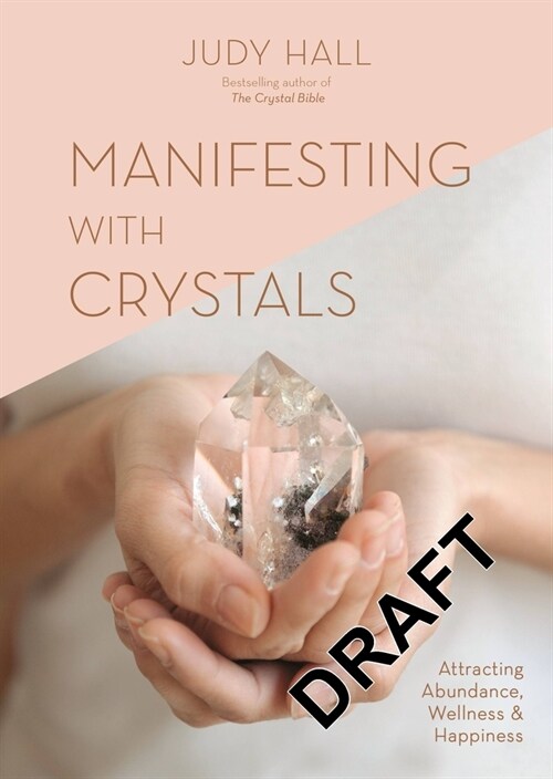 Manifesting with Crystals : Attracting Abundance, Wellness & Happiness (Paperback)