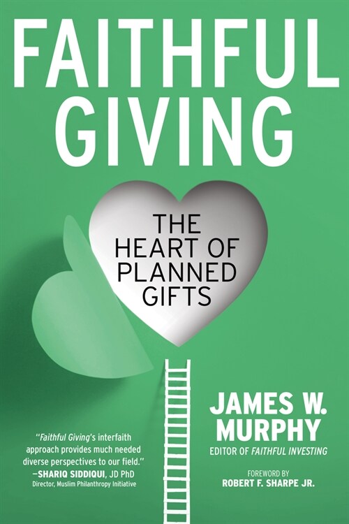 Faithful Giving: The Heart of Planned Gifts (Paperback)