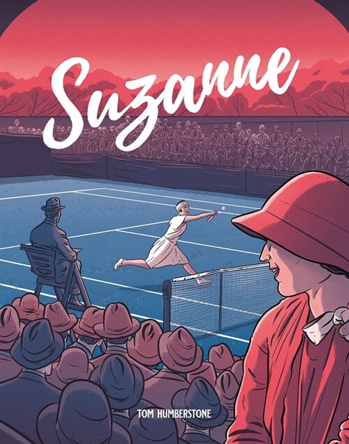 Suzanne: The Jazz Age Goddess Of Tennis (Hardcover)