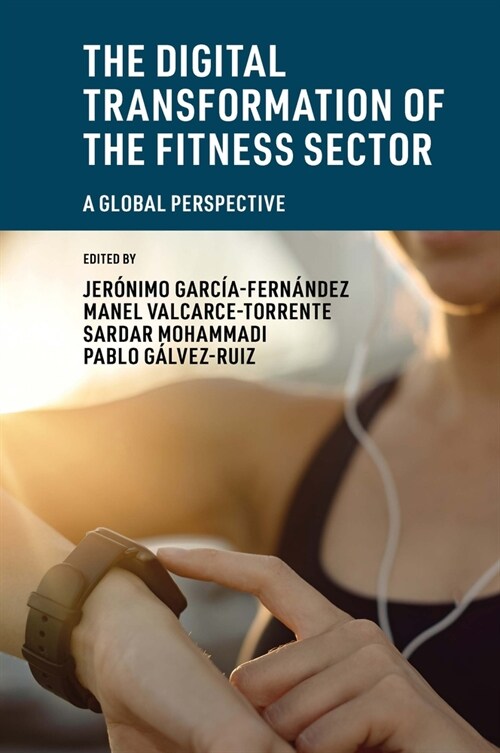 The Digital Transformation of the Fitness Sector : A Global Perspective (Hardcover)