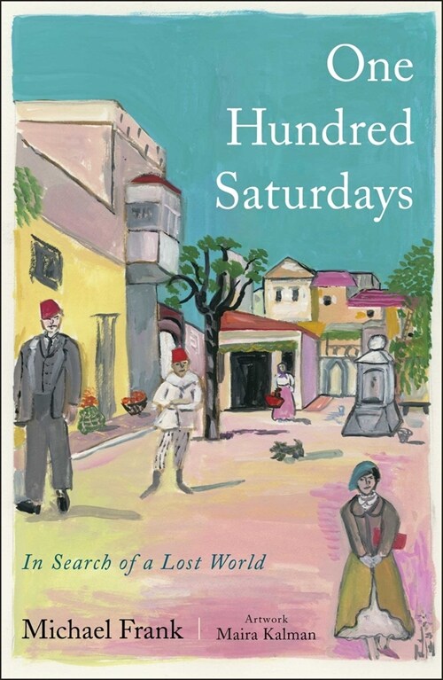 One Hundred Saturdays: Stella Levi and the Search for a Lost World (Hardcover)