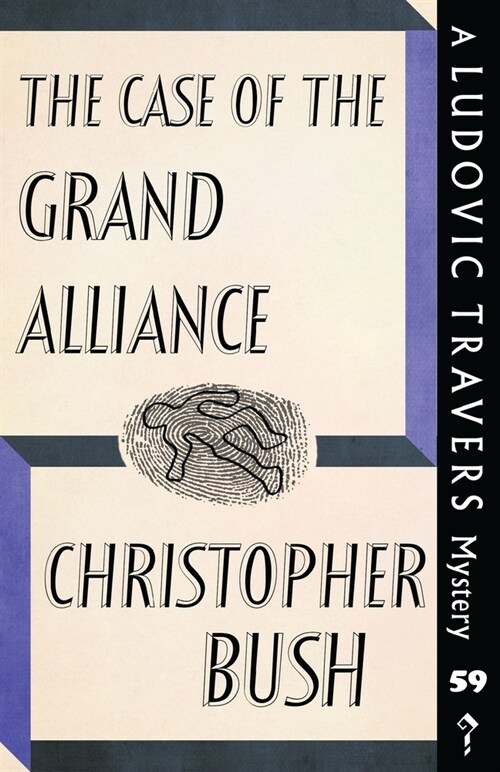 The Case of the Grand Alliance: A Ludovic Travers Mystery (Paperback)