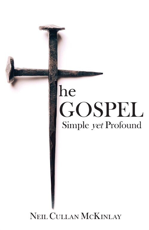 The Gospel: Simple Yet Profound (Paperback)