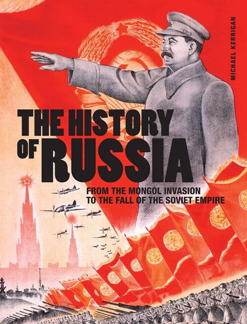 The History of Russia: From the Mongol Invasion to the Fall of the Soviet Empire (Paperback)