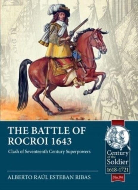 The Battle of Rocroi 1643 : Clash of Seventeenth Century Superpowers (Paperback)