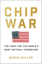 Chip War: The Fight for the World's Most Critical Technology (Hardcover)