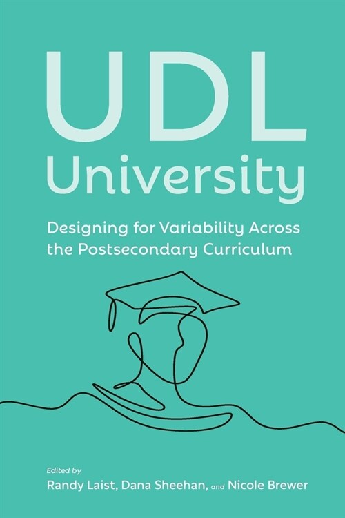 UDL University: Designing for Variability Across the Postsecondary Curriculum (Paperback)