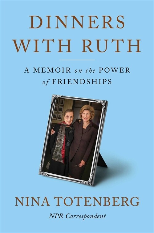 Dinners with Ruth: A Memoir on the Power of Friendships (Hardcover)