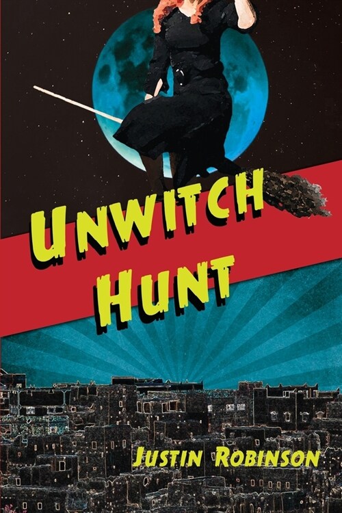 Unwitch Hunt (Paperback)