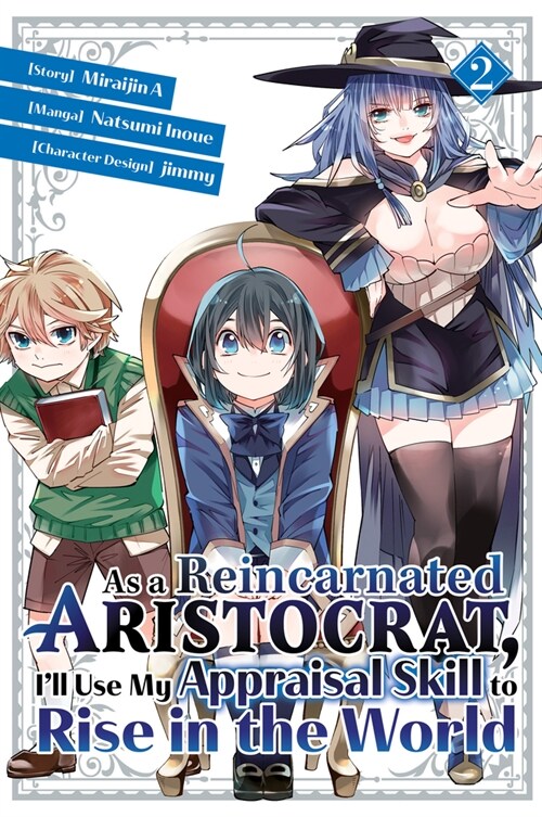 As a Reincarnated Aristocrat, Ill Use My Appraisal Skill to Rise in the World 2 (Manga) (Paperback)