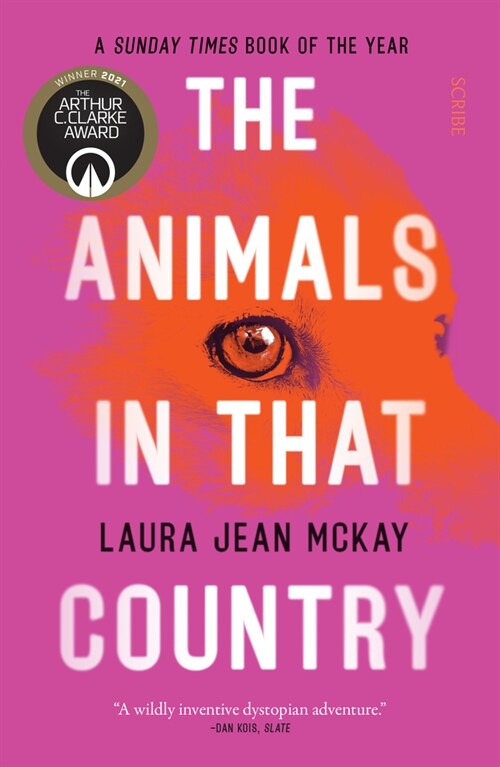 The Animals in That Country: Winner of the Arthur C. Clarke Award (Paperback)