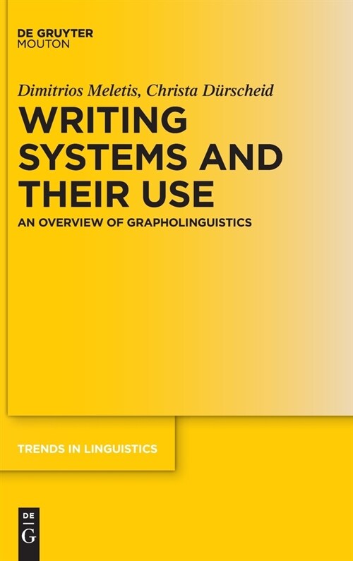 Writing Systems and Their Use: An Overview of Grapholinguistics (Hardcover)