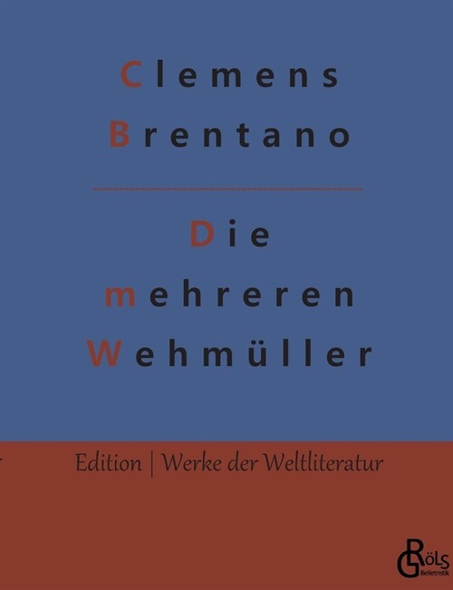 Die mehreren Wehm?ler: Die mehreren Wehm?ler und ungarischen Nationalgesichter - Erz?lung (Paperback)