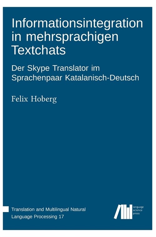 Informationsintegration in mehrsprachigen Textchats (Hardcover)