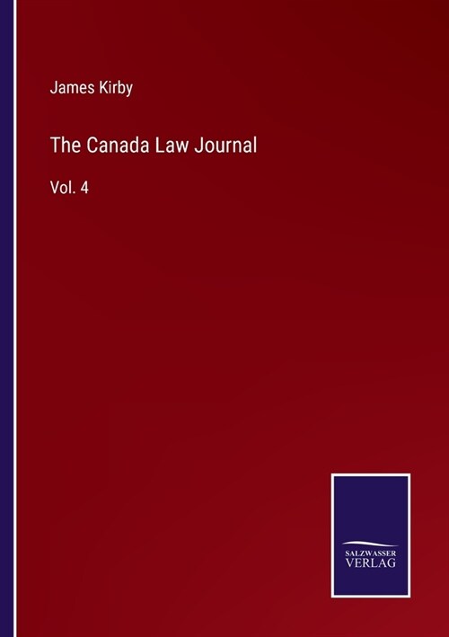 The Canada Law Journal: Vol. 4 (Paperback)