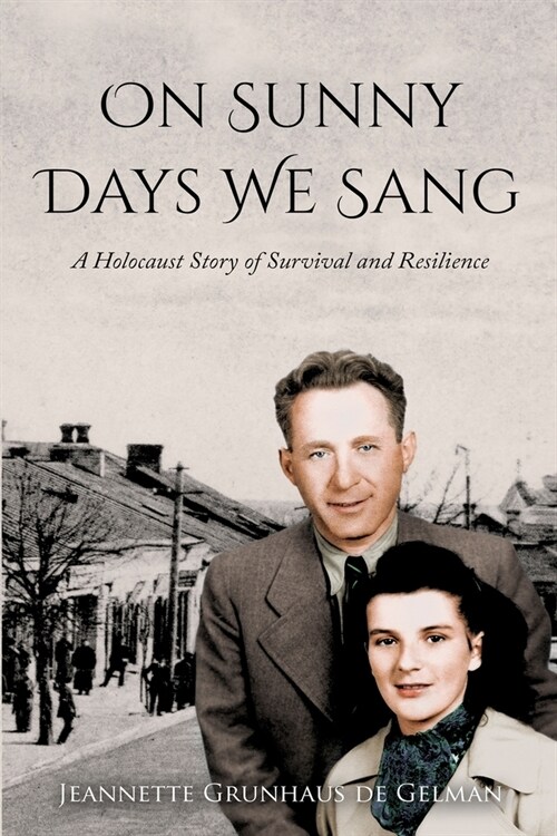 On Sunny Days We Sang: A Holocaust Story of Survival and Resilience (Paperback)
