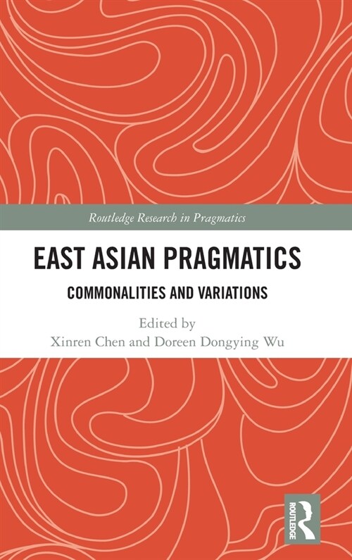 East Asian Pragmatics : Commonalities and Variations (Hardcover)